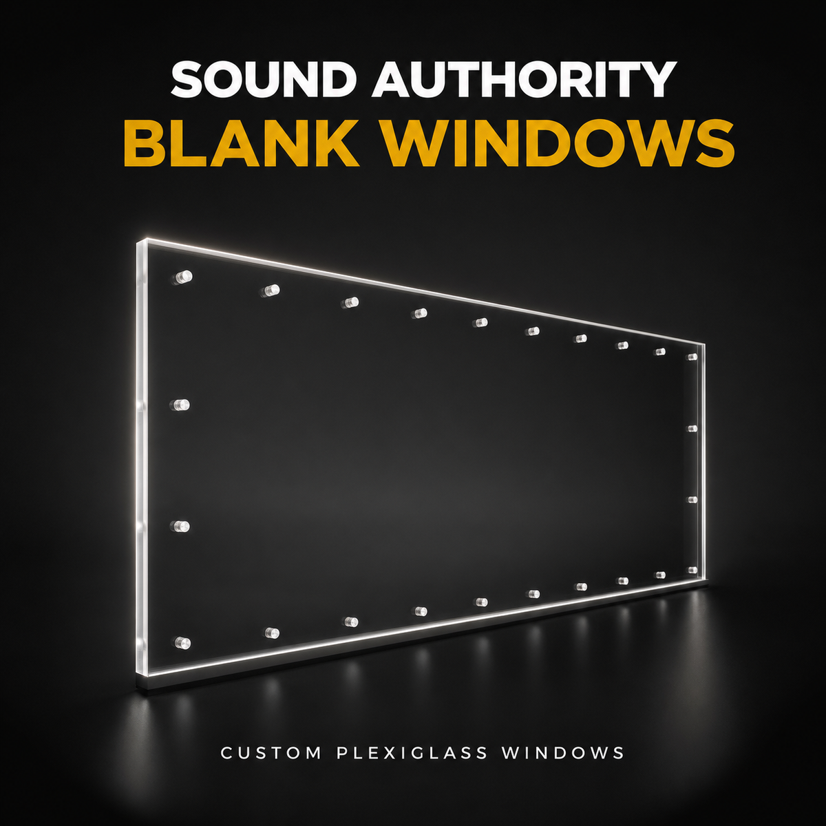 Sound Authority Blank Custom Plexiglass Windows